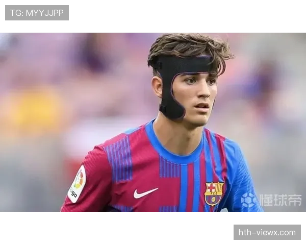 加维续约巴萨至2030年,新星闪耀展现无限潜力 加维续约巴萨至2030年,新星闪耀展现无限潜力